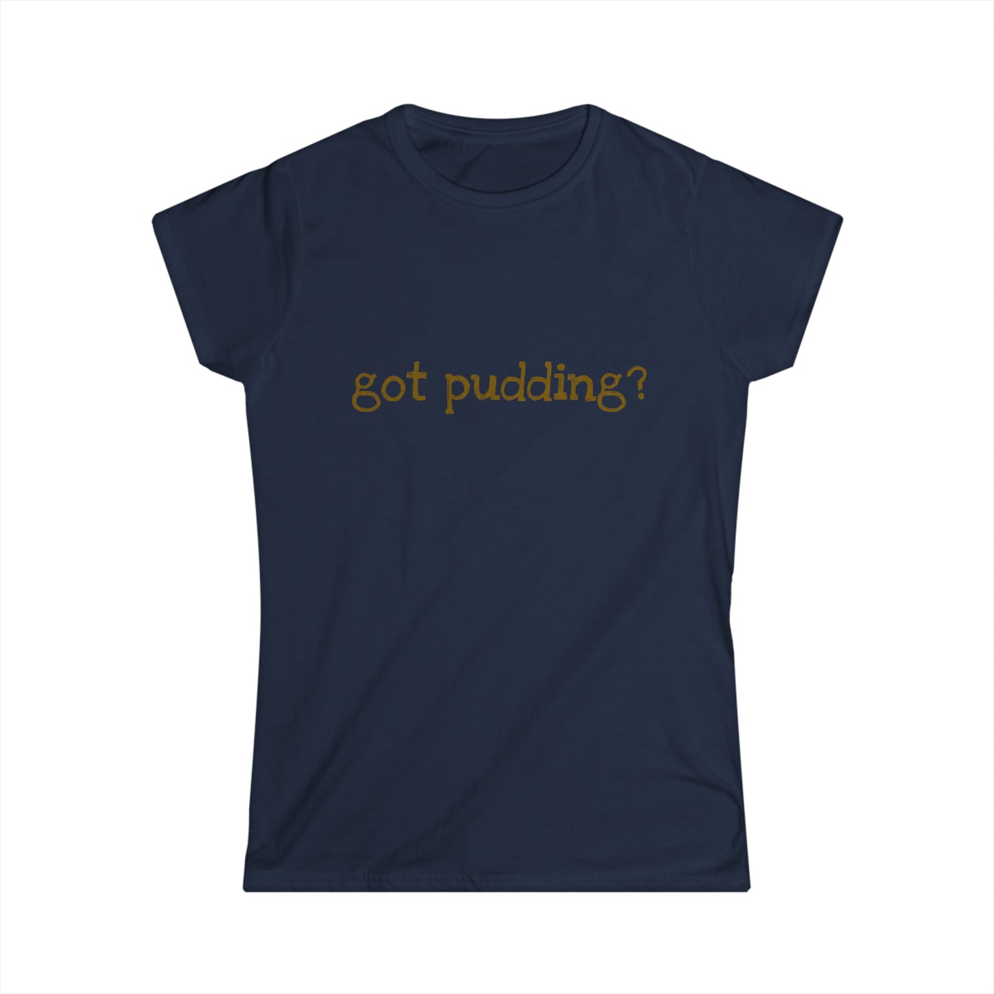 Women's got pudding Tee